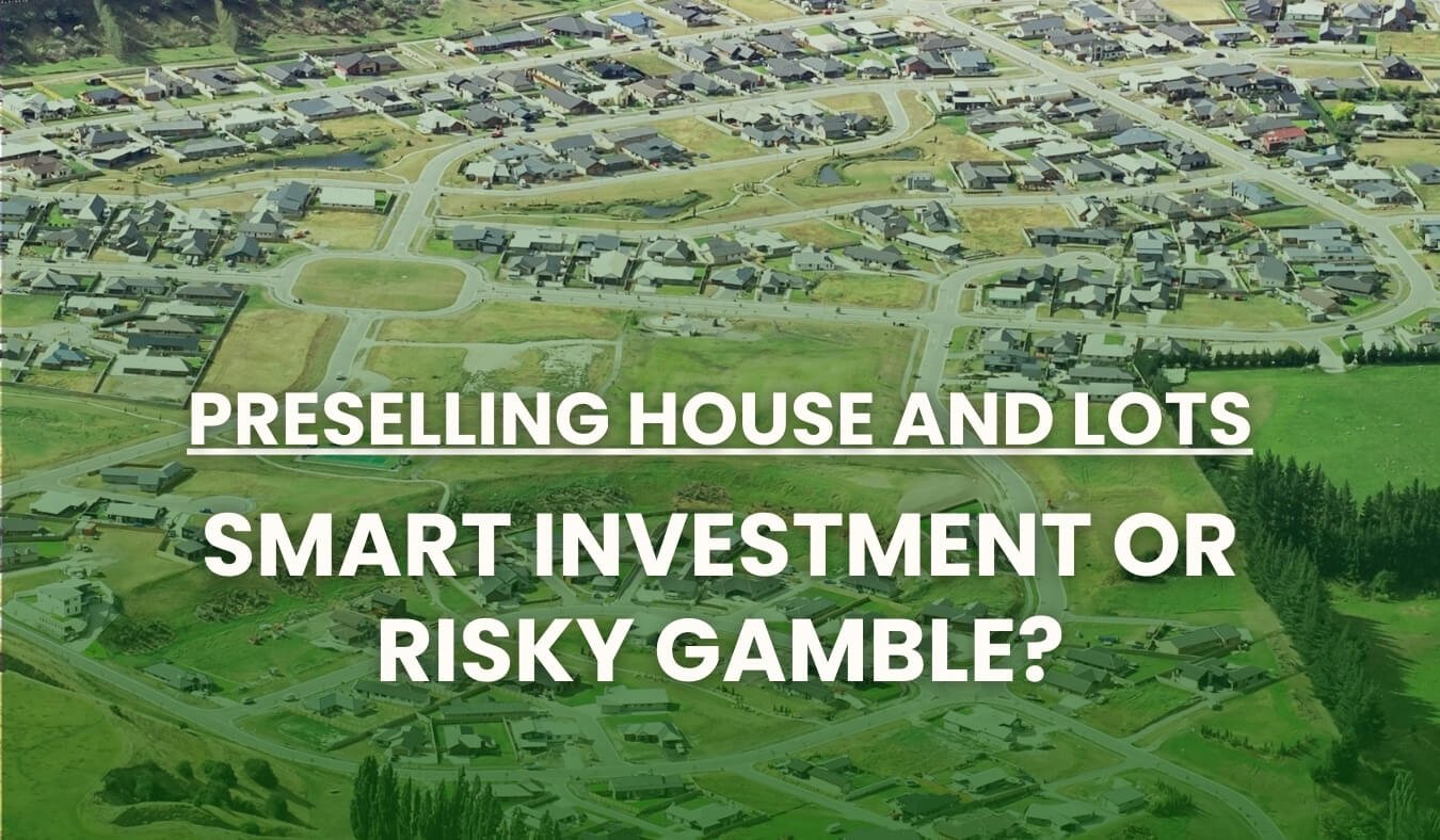 Blog-old 3 Preselling House and Lots — Smart Investment or Risky Gamble