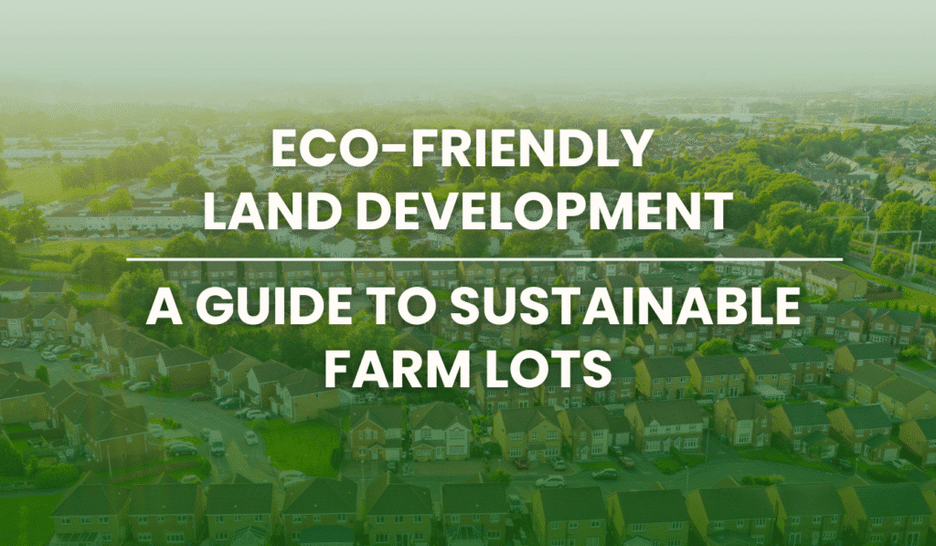 Eco-Friendly Land Development: 8 Ways Leisure Farm Communities Improve Life and Income